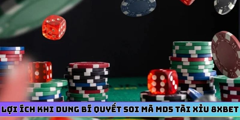 Lợi ích khi dung bí quyết soi mã MD5 tài xỉu 8XBET