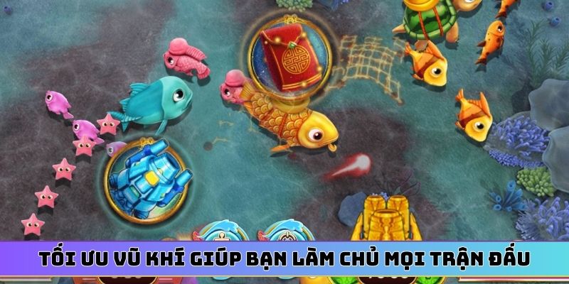 Tối ưu vũ khí giúp bạn làm chủ mọi trận đấu
