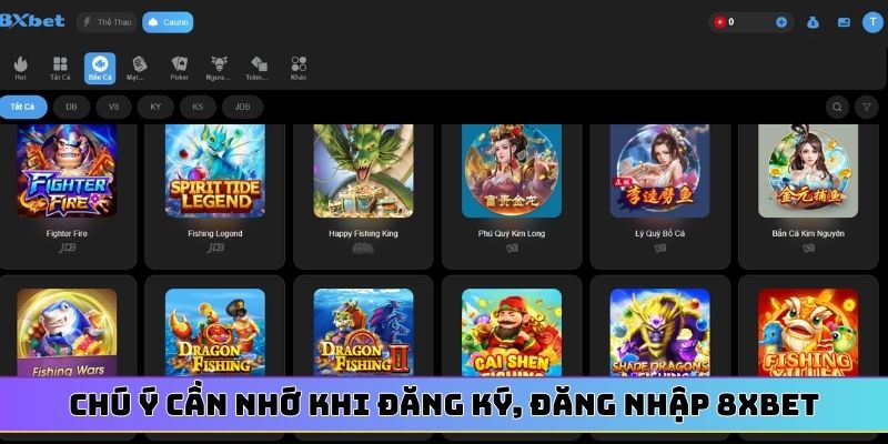 Chú ý cần nhớ khi đăng ký, đăng nhập 8XBET