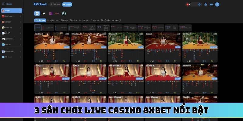 3 sân chơi Live Casino 8XBET nổi bật