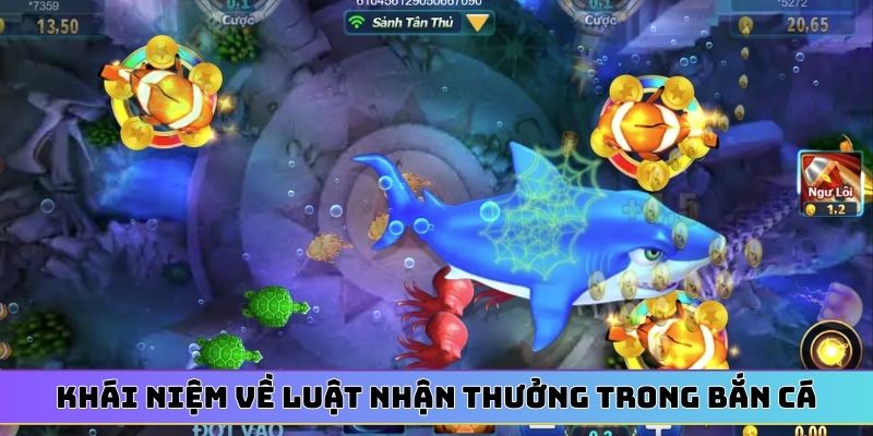 Khái niệm về luật nhận thưởng trong bắn cá