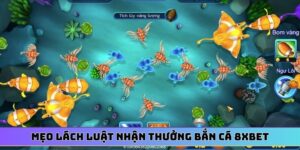 mẹo lách luật nhận thưởng bắn cá 8XBET