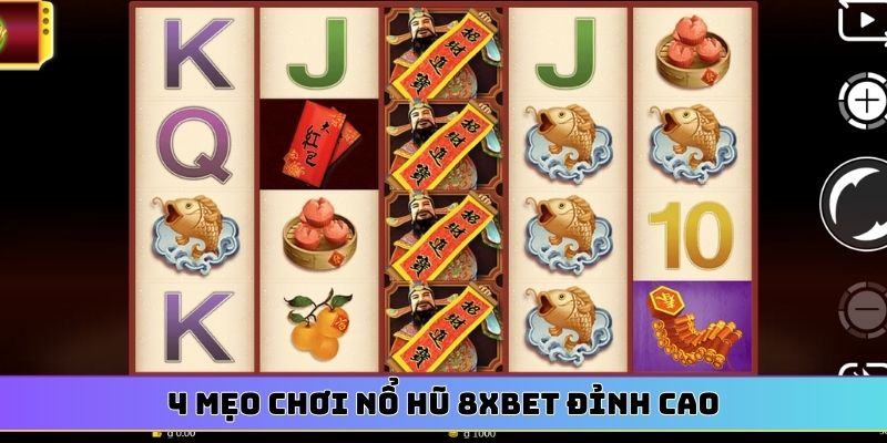 4 mẹo chơi nổ hũ 8XBET đỉnh cao