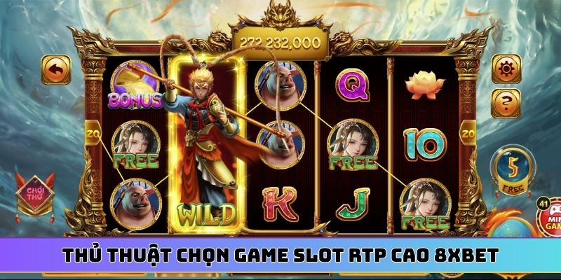 4 thủ thuật chọn game slot RTP cao 8XBET hay nhất